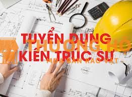 TUYỂN KIẾN TRÚC SƯ BỔ NỘI THẤT