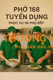 📣 PHỞ 168 TUYỂN DỤNG NHÂN VIÊN PHỤC VỤ & PHỤ BẾP