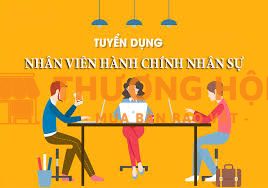 KHU VỰC HÓC MÔN CẦN TUYỂN 3 NHÂN VIÊN HÀNH CHÍNH NHÂN SỰ