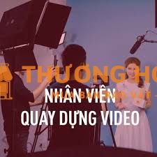 TUYỂN DỤNG NHÂN VIÊN QUAY VIDEO