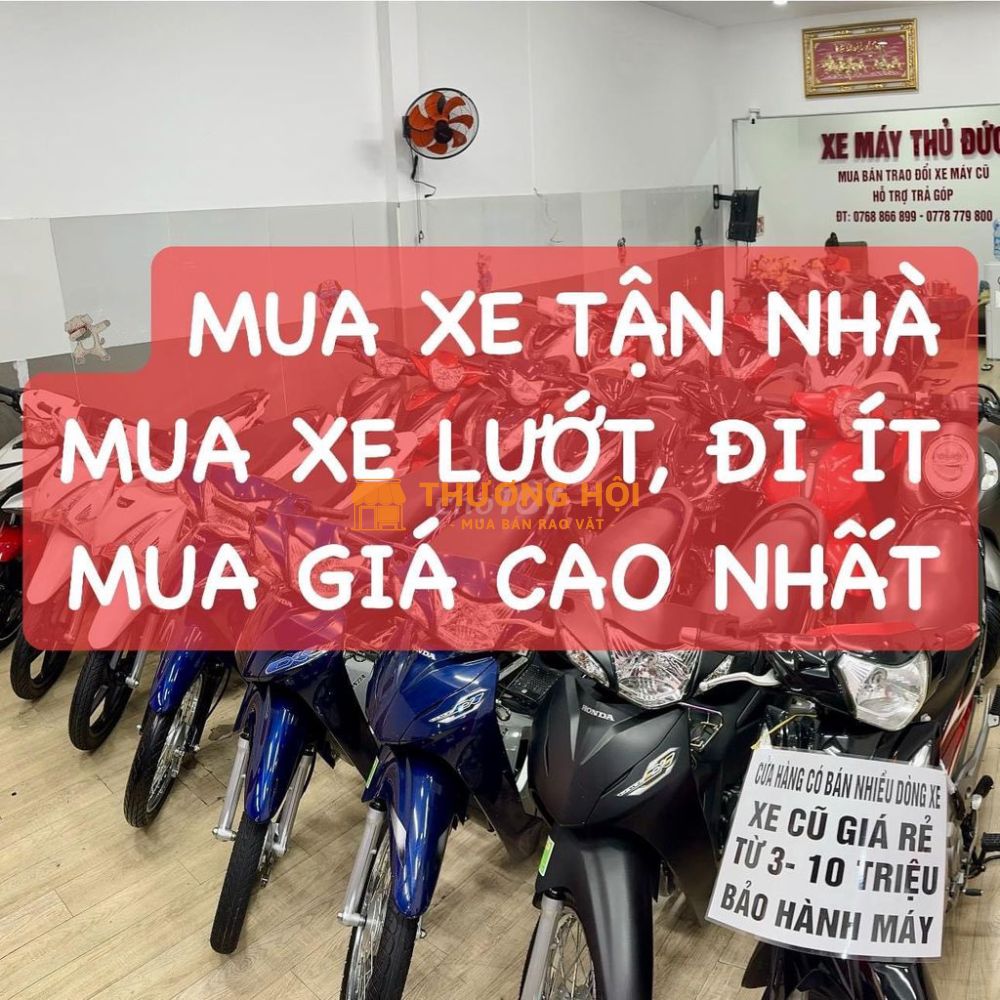 THU MUA CÁC LOẠI XE MÁY CŨ, XE HƯ GIÁ CAO