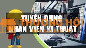 Tuyển nhân viên kỹ thuật máy tính, máy in, photocopy, camera