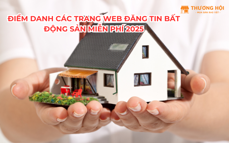 Điểm danh các website đăng tin bất động sản miễn phí 2025