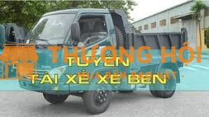 TUYỂN GẤP TÀI XẾ XE BEN 2,4 TẤN – ĐI LÀM NGAY, CÓ CHỖ Ở LẠI