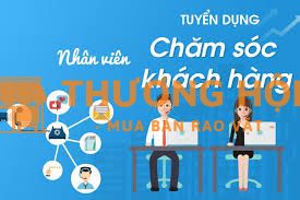 TUYỂN DỤNG NHÂN VIÊN CHĂM SÓC KHÁCH HÀNG