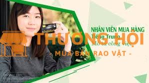 Nhân Viên Mua Hàng ( tiếng Trung) - Đi Làm Ngay