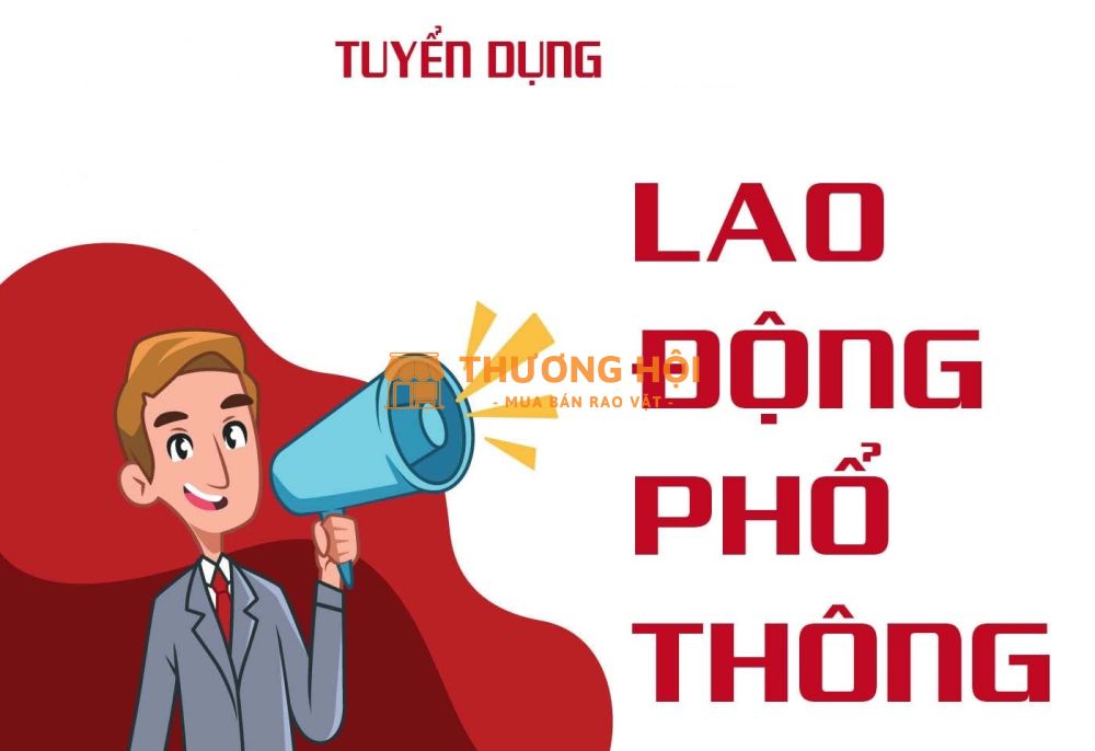 TUYỂN NHÂN VIÊN LAO ĐỘNG PHỔ THÔNG