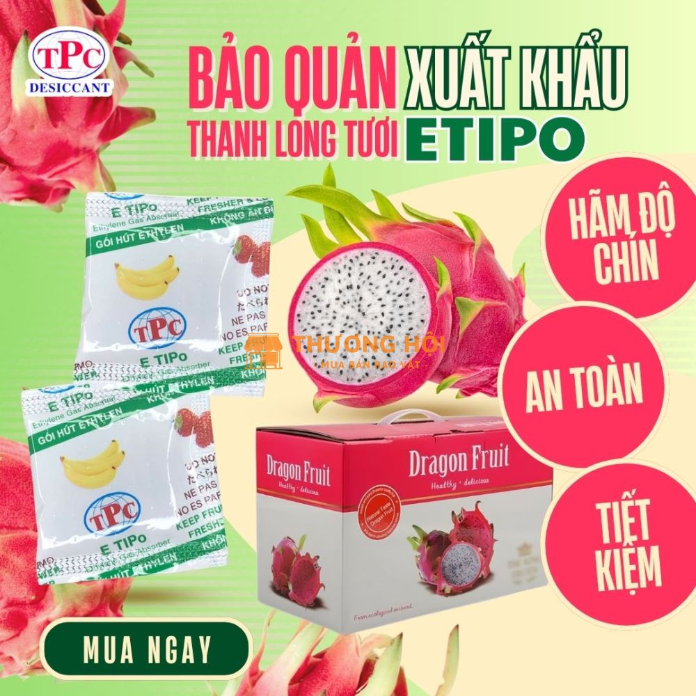 Gói hút khí Ethylene – Giải pháp bảo quản thanh long tươi lâu