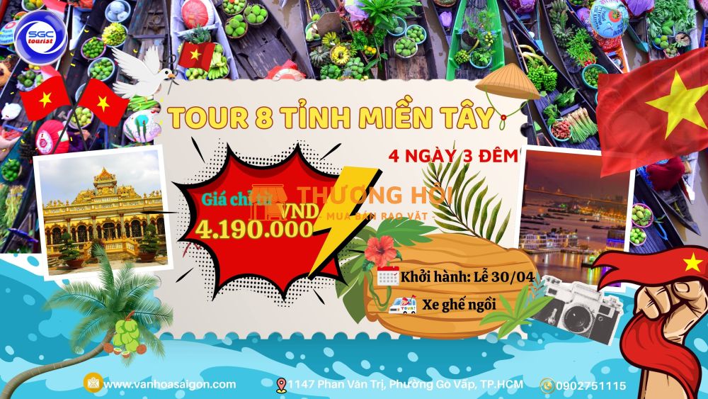 TOUR 8 TỈNH MIỀN TÂY – HÀNH TRÌNH TRỌN VẸN SÔNG NƯỚC