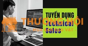 KỸ SƯ KINH DOANH DỰ ÁN (TECHNICAL SALES)