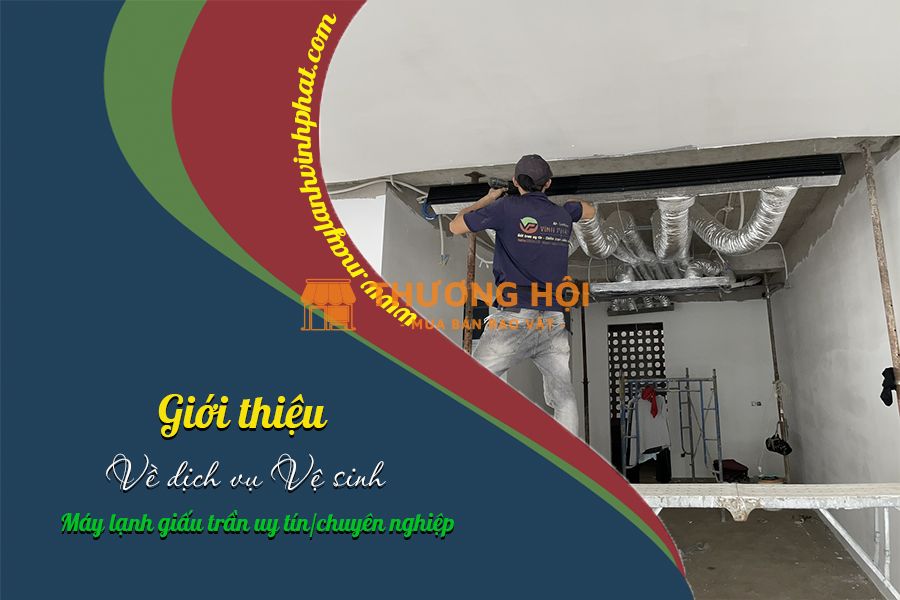 Vệ sinh Điều hòa giấu trần nối ống gió chuyên nghiệp, sạch sâu/Dịch vụ Thi công ống gió