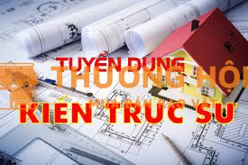 TP.HCM TUYỂN DỤNG KIẾN TRÚC SƯ