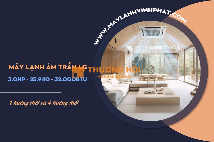Nhận bán – lắp và thi công Máy lạnh âm trần LG 3HP cho diện tích dưới 45m2 thẩm mỹ