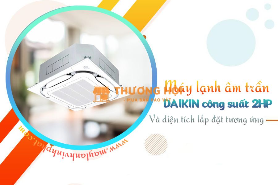 Nhận cung cấp giá sỉ siêu rẻ Điều hòa âm trần DAIKIN 2HP thi công chuyên nghiệp