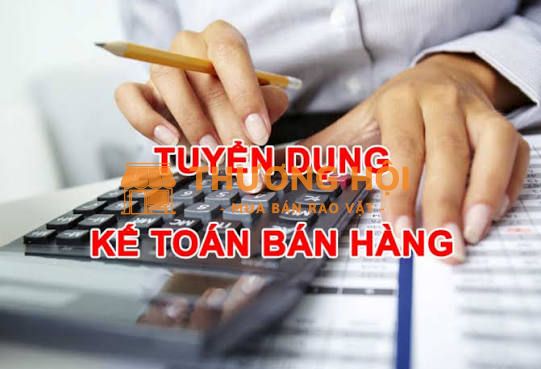 Tuyển Vị Trí Kế Toán Bán Hàng.